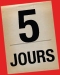 [ 5 jours ]